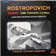 Rostropovich / Dvorak - U.S.S.R. Radio Orchestra, Rachlin - Cello Concerto In B Minor